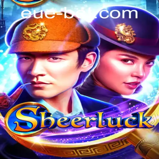 Unveiling Sheerluck: The New Adventure Game Taking Euebet by Storm